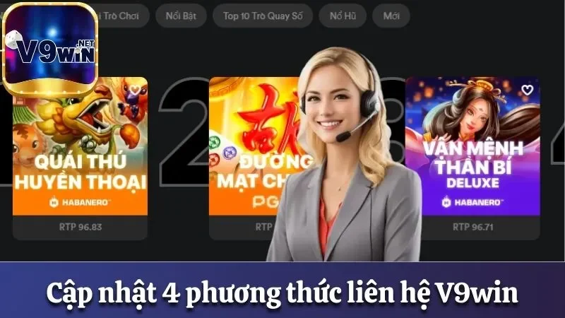 Cập Nhật Liên Hệ V9win - Giải Quyết Yêu Cầu Của Hội Viên 1 4 phương thức liên hệ đến nhà cái V9win nhanh chóng