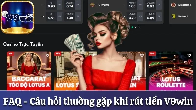 Hướng Dẫn Rút Tiền V9win Nhanh Dành Cho Thành Viên Mới 3 Giải đáp một số câu hỏi liên quan đến giao dịch rút tiền V9win