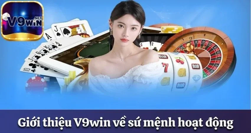 Giới thiệu V9win - Thương Hiệu Cá Cược Đẳng Cấp Năm 2025 2 Giới thiệu V9win về sứ mệnh hoạt động và phát triển