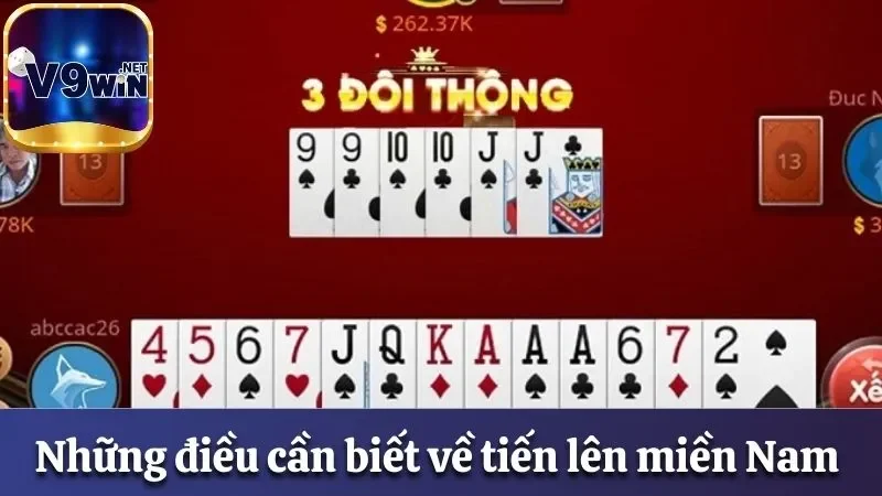 Tiến lên miền Nam V9win - Game Bài Thú Vị Không Thể Bỏ Qua 1 Những điều cần biết về Tiến lên miền Nam