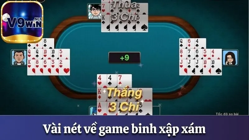 Binh Xập Xám V9win - Bật Mí Luật Chơi Chuẩn Xác Và Dễ Hiểu 1 Vài nét về game binh xập xám